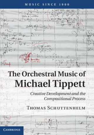 Книга Orchestral Music of Michael Tippett Thomas Schuttenhelm