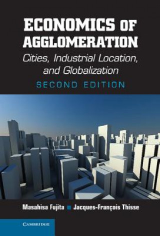 Книга Economics of Agglomeration Masahisa FujitaJacques-Francois Thisse