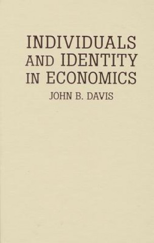 Carte Individuals and Identity in Economics John B.  Davis