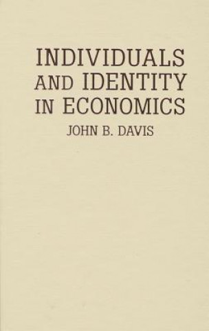 Knjiga Individuals and Identity in Economics John B.  Davis