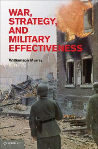 Książka War, Strategy, and Military Effectiveness Williamson Murray