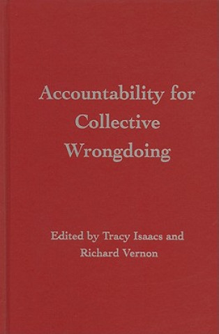 Livre Accountability for Collective Wrongdoing Tracy  IsaacsRichard  Vernon