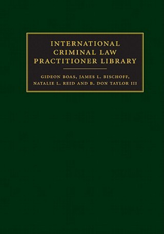 Kniha International Criminal Law Practitioner Library Complete Set Gideon BoasJames L. BischoffNatalie L. ReidB. Don Taylor III