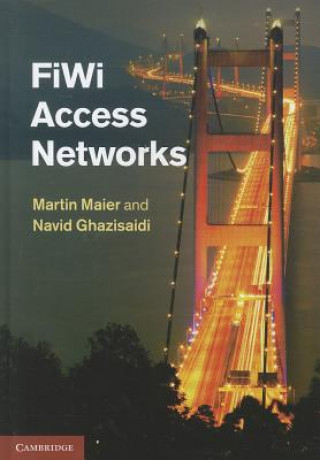 Knjiga FiWi Access Networks Martin MaierNavid Ghazisaidi