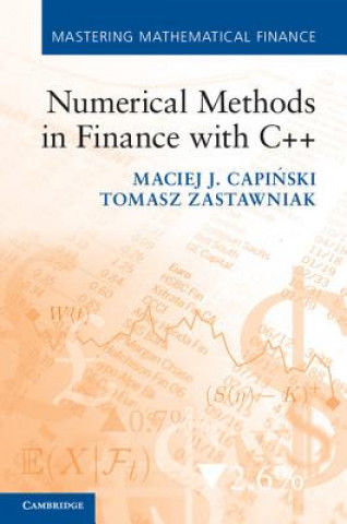 Könyv Numerical Methods in Finance with C++ Maciej J. CapińskiTomasz Zastawniak