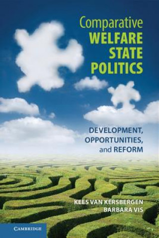 Kniha Comparative Welfare State Politics Kees van KersbergenBarbara Vis