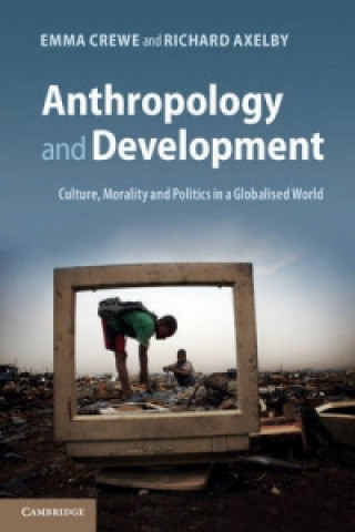 Knjiga Anthropology and Development Emma CreweRichard Axelby