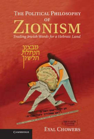 Könyv Political Philosophy of Zionism Eyal Chowers
