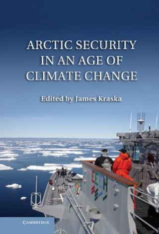 Książka Arctic Security in an Age of Climate Change James Kraska