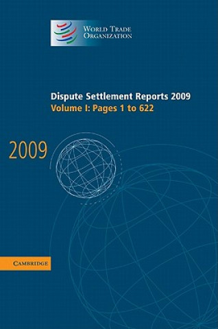 Carte Dispute Settlement Reports 2009: Volume 1, Pages 1-622 World Trade Organization