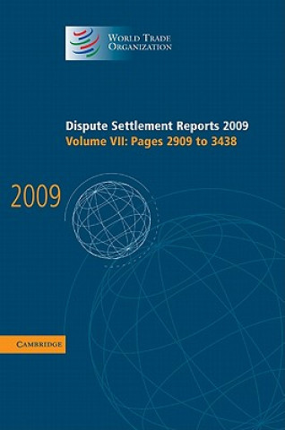 Carte Dispute Settlement Reports 2009: Volume 7, Pages 2909-3438 World Trade Organization