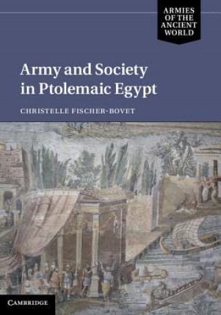 Kniha Army and Society in Ptolemaic Egypt Christelle Fischer-Bovet