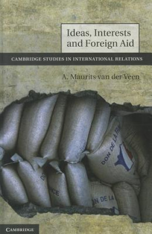 Kniha Ideas, Interests and Foreign Aid A. Maurits Van der Veen