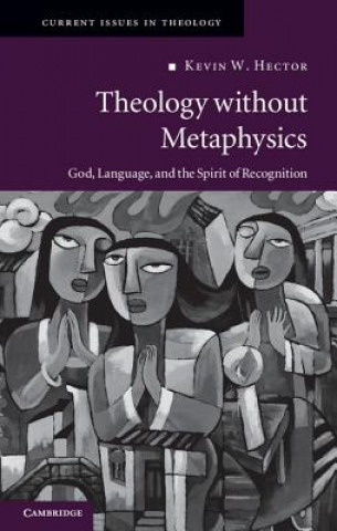 Knjiga Theology without Metaphysics Kevin W. Hector