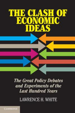 Carte Clash of Economic Ideas Lawrence H. White