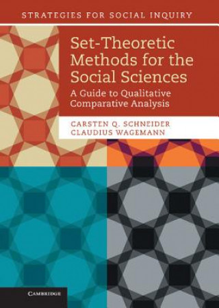Knjiga Set-Theoretic Methods for the Social Sciences Carsten Q. SchneiderClaudius Wagemann