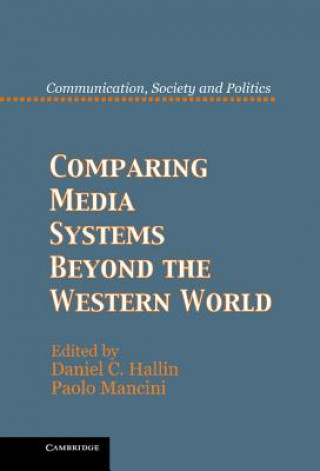 Knjiga Comparing Media Systems Beyond the Western World Daniel C. HallinPaolo Mancini