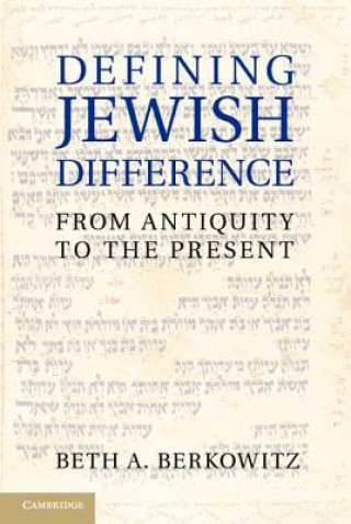 Könyv Defining Jewish Difference Beth A. Berkowitz