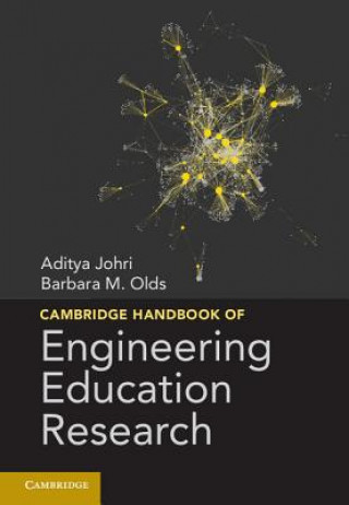Könyv Cambridge Handbook of Engineering Education Research Aditya JohriBarbara M. Olds