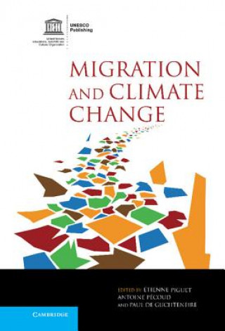 Książka Migration and Climate Change Étienne PiguetAntoine PécoudPaul de Guchteneire