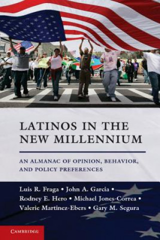 Könyv Latinos in the New Millennium Luis R. FragaJohn A. GarciaRodney E. HeroMichael Jones-Correa