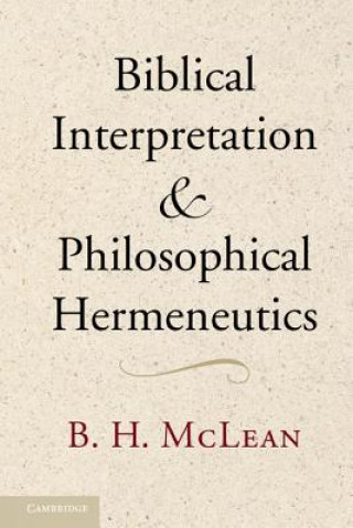 Carte Biblical Interpretation and Philosophical Hermeneutics B. H. McLean