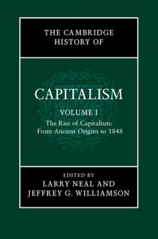 Carte Cambridge History of Capitalism Larry NealJeffrey G. Williamson