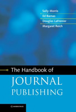 Carte Handbook of Journal Publishing Sally MorrisEd BarnasDouglas LaFrenierMargaret Reich