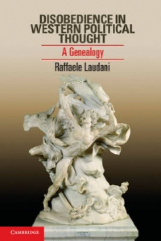 Könyv Disobedience in Western Political Thought Raffaele Laudani