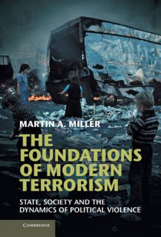 Knjiga Foundations of Modern Terrorism Martin A. Miller