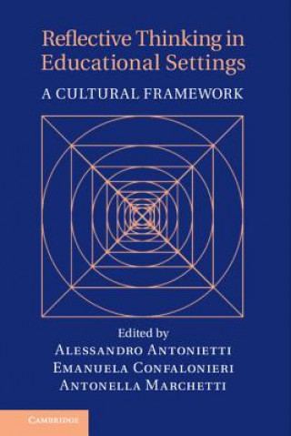 Βιβλίο Reflective Thinking in Educational Settings Alessandro AntoniettiEmanuela ConfalonieriAntonella Marchetti