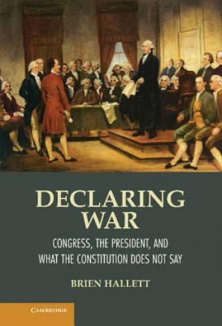 Könyv Declaring War Brien Hallett