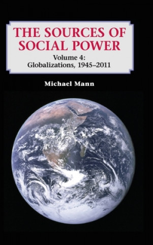 Kniha Sources of Social Power: Volume 4, Globalizations, 1945-2011 Michael Mann