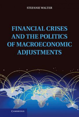 Книга Financial Crises and the Politics of Macroeconomic Adjustments Stefanie Walter
