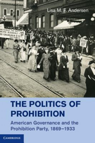 Könyv Politics of Prohibition Lisa M. F. Andersen