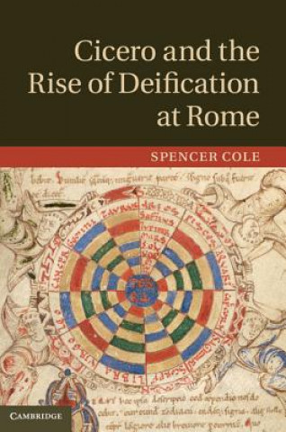 Kniha Cicero and the Rise of Deification at Rome Spencer Cole