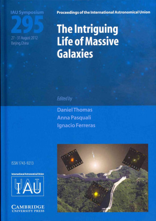 Kniha Intriguing Life of Massive Galaxies (IAU S295) Daniel ThomasAnna PasqualiIgnacio Ferreras