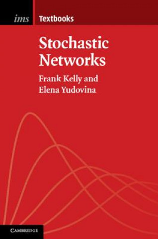 Kniha Stochastic Networks Frank KellyElena Yudovina