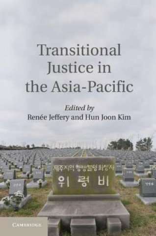 Kniha Transitional Justice in the Asia-Pacific Renee JefferyHun Joon Kim