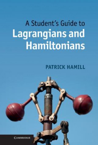 Könyv Student's Guide to Lagrangians and Hamiltonians Patrick Hamill