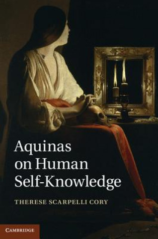 Kniha Aquinas on Human Self-Knowledge Therese Scarpelli Cory
