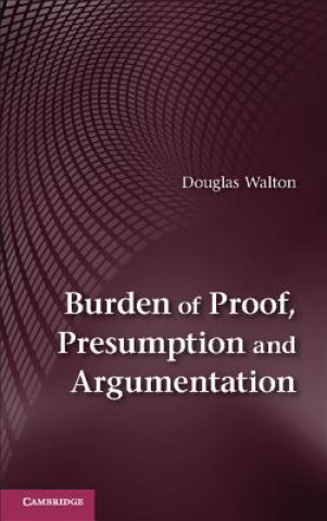 Carte Burden of Proof, Presumption and Argumentation Douglas Walton