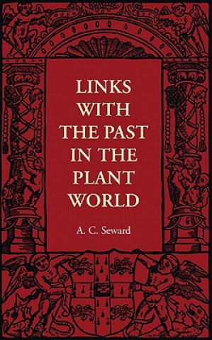 Carte Links with the Past in the Plant World A. C. Seward