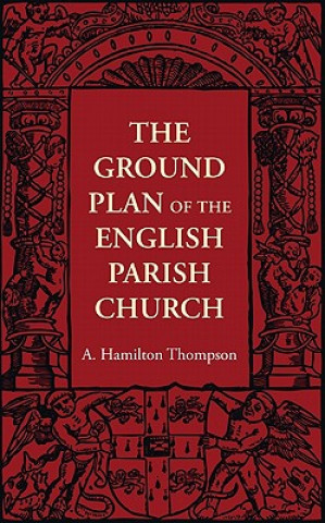 Carte Ground Plan of the English Parish Church A. Hamilton Thompson