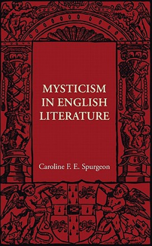 Carte Mysticism in English Literature Caroline F. E. Spurgeon