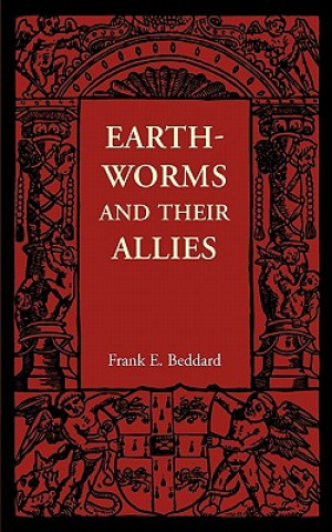 Kniha Earthworms and their Allies Frank E. Beddard