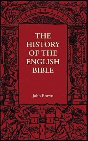 Kniha History of the English Bible John Brown