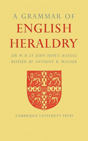 Kniha Grammar of English Heraldry W. H. St. John HopeAnthony R. Wagner