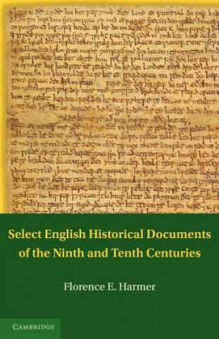 Könyv Select English Historical Documents of the Ninth and Tenth Centuries F. E. Harmer