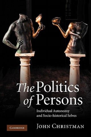 Kniha Politics of Persons John Christman